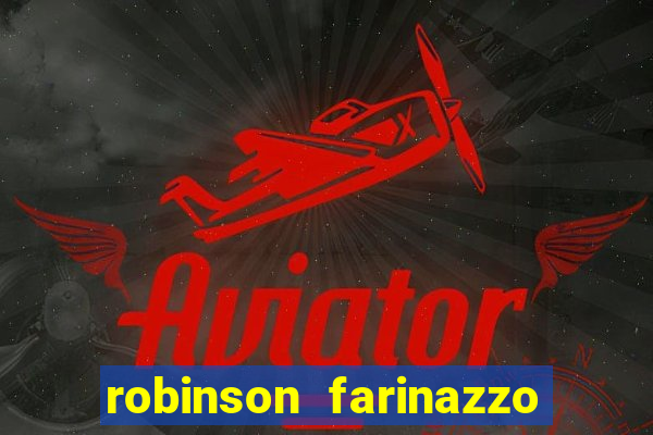 robinson farinazzo biografia wikipedia